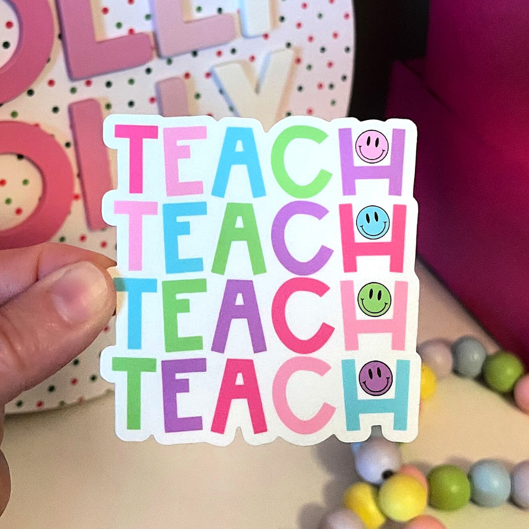 Teach Teach Teach Die Cut Sticker