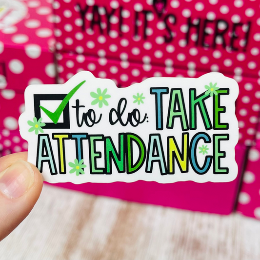 Take Attendance Die Cut Sticker